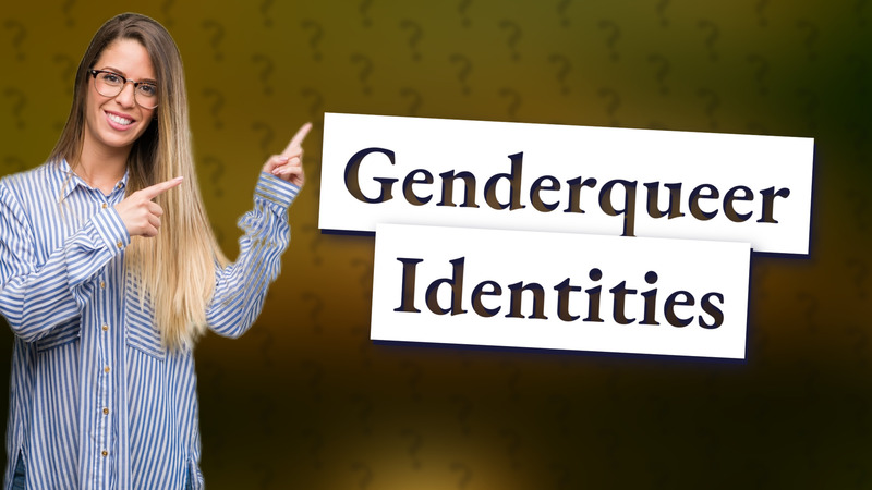 Genderqueer Identities