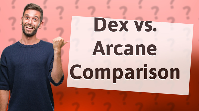 Dex vs. Arcane Comparison