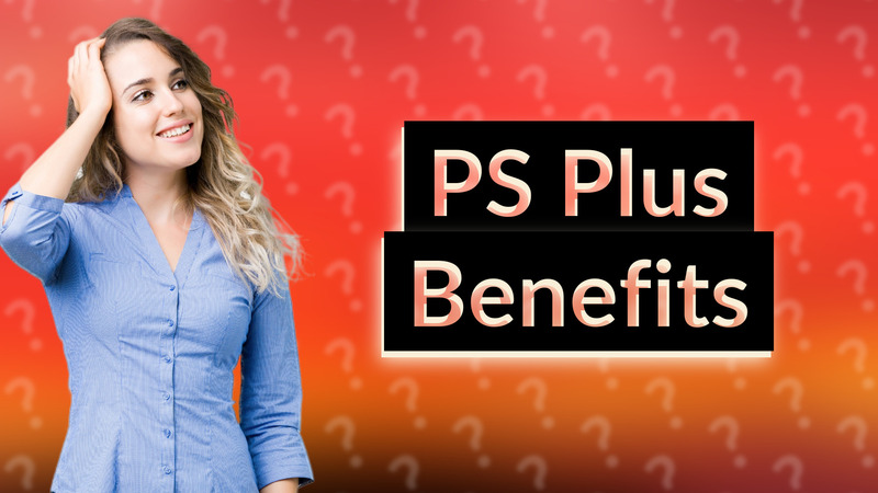 PS Plus Benefits