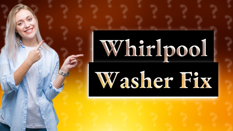 Whirlpool Washer Fix
