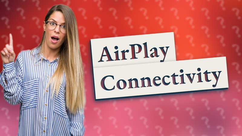 AirPlay Connectivity