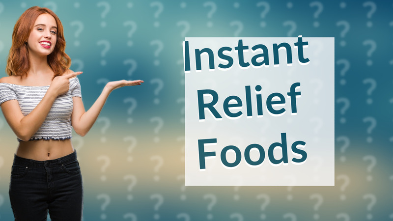Instant Relief Foods