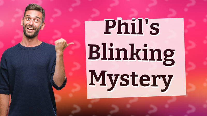 Phil's Blinking Mystery