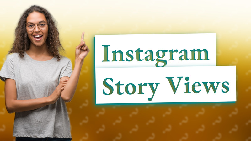 Instagram Story Views