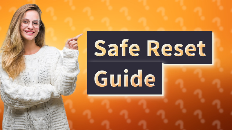 Safe Reset Guide