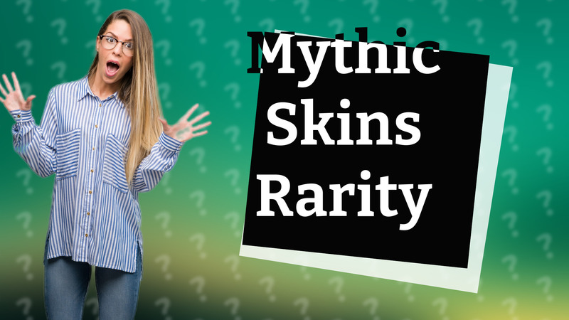 Mythic Skins Rarity