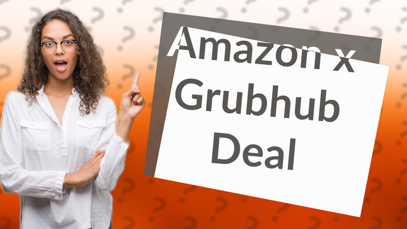 Amazon x Grubhub Deal