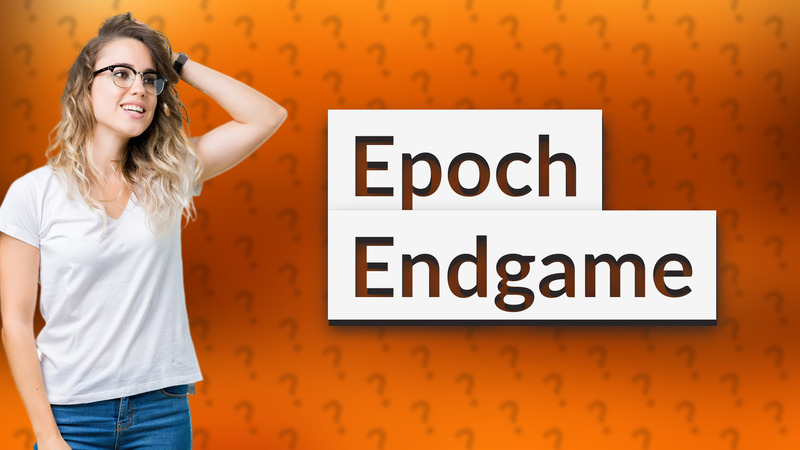 Epoch Endgame