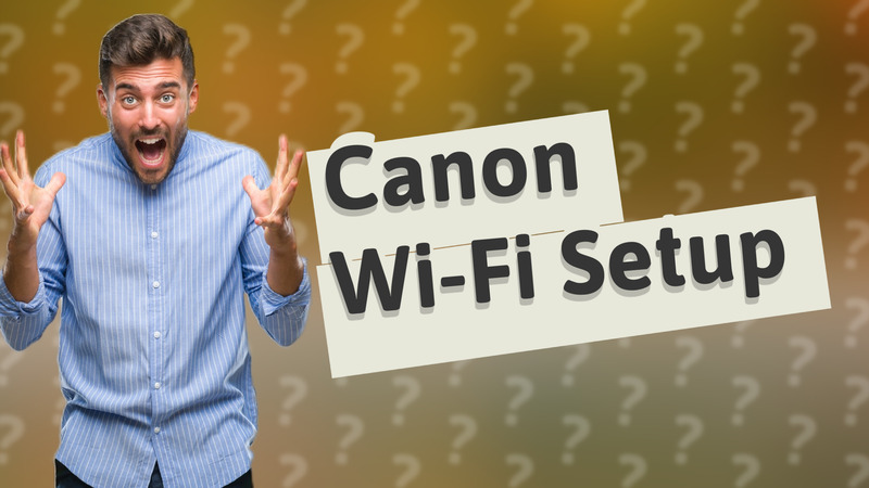 Canon Wi-Fi Setup