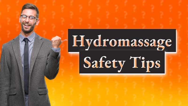 Hydromassage Safety Tips