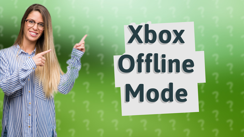Xbox Offline Mode