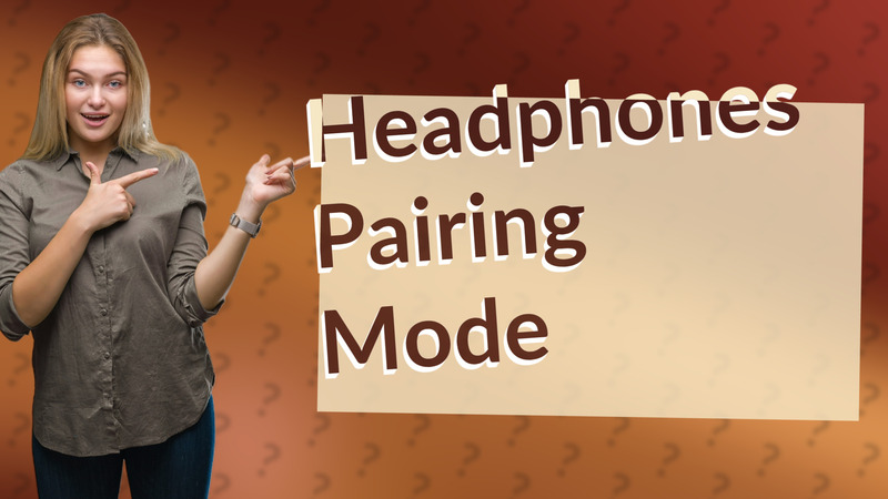 Headphones Pairing Mode