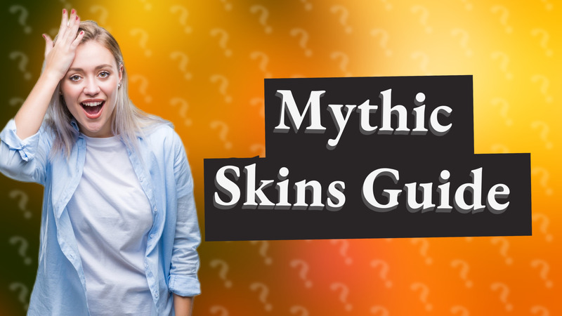 Mythic Skins Guide