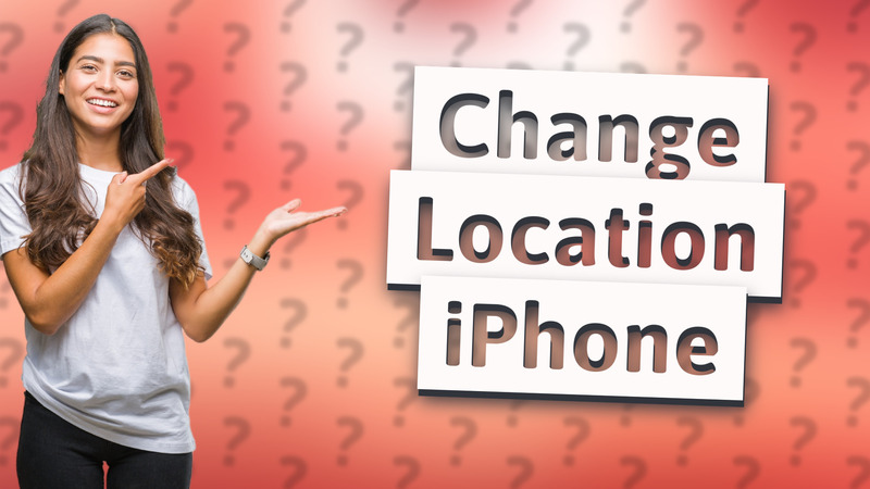 Change Location iPhone