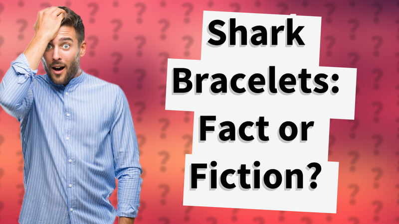 Shark Bracelets: Fact or Fiction?