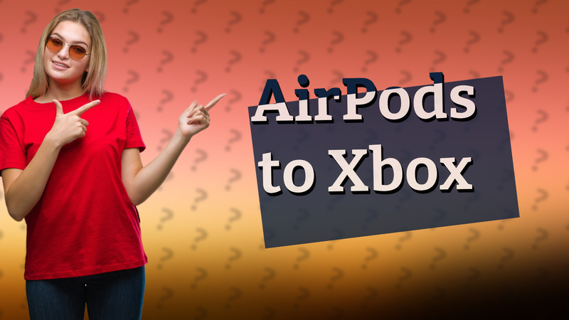 AirPods to Xbox