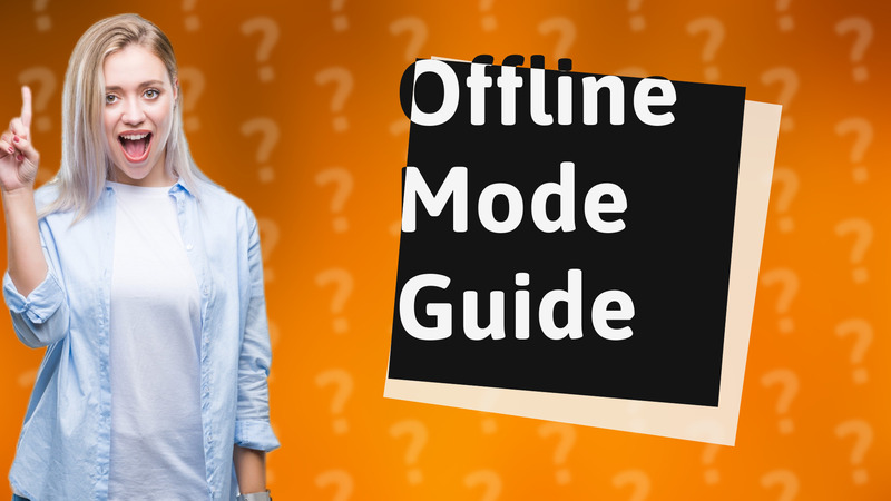 Offline Mode Guide