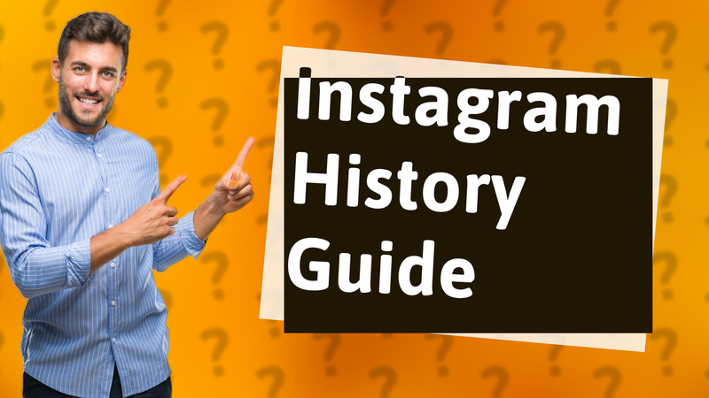 Instagram History Guide