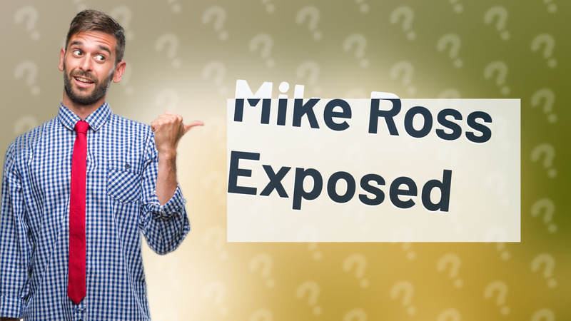 Mike Ross Exposed