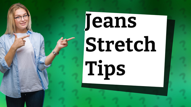 Jeans Stretch Tips