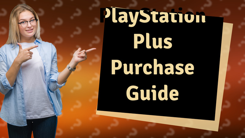 PlayStation Plus Purchase Guide