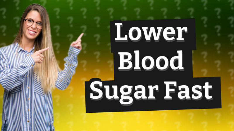 Lower Blood Sugar Fast
