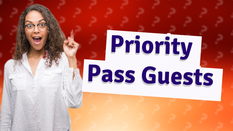 Priority Pass Guests