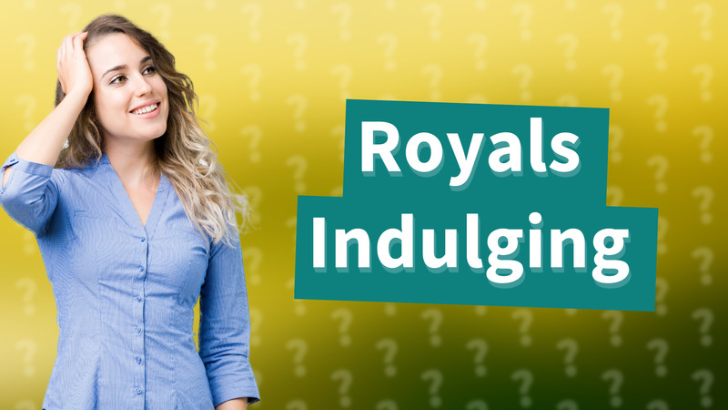 Royals Indulging
