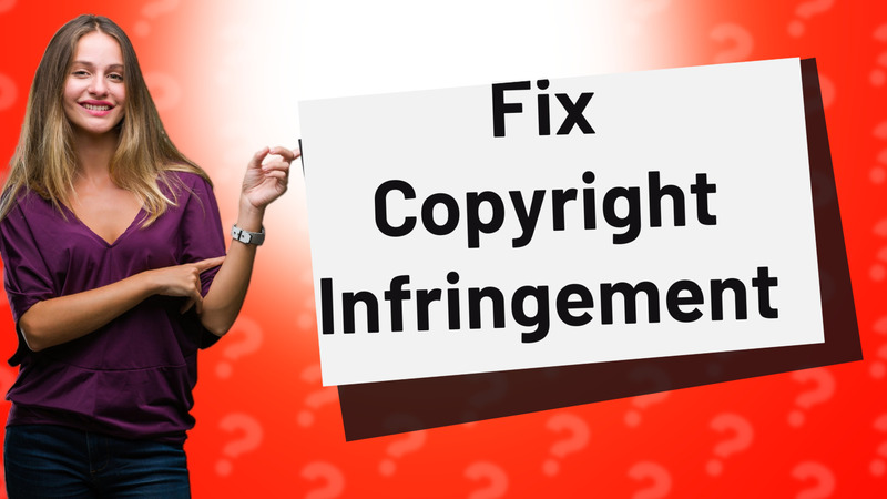 Fix Copyright Infringement