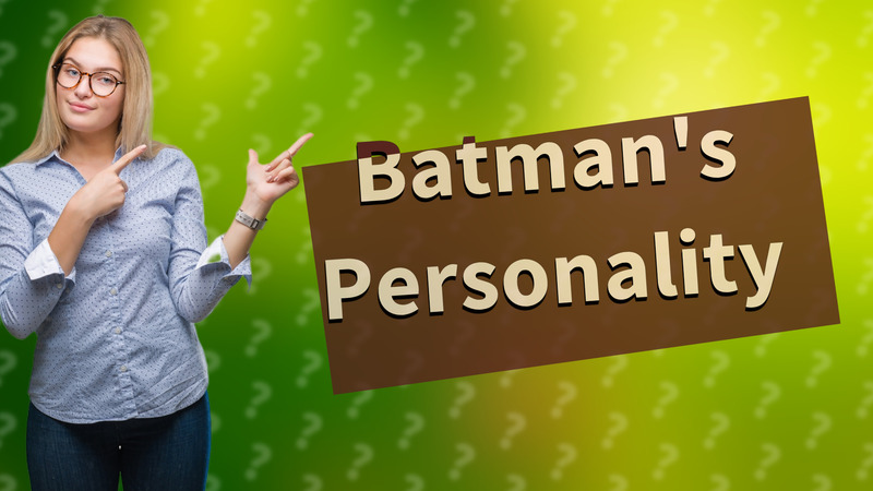 Batman's Personality