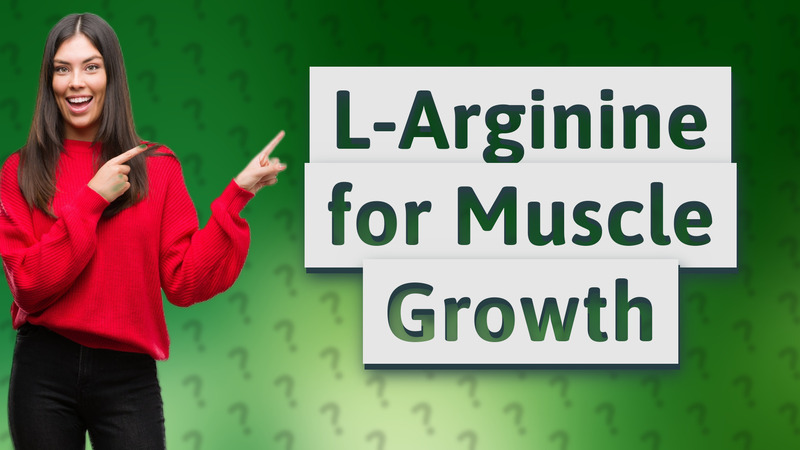 L-Arginine for Muscle Growth