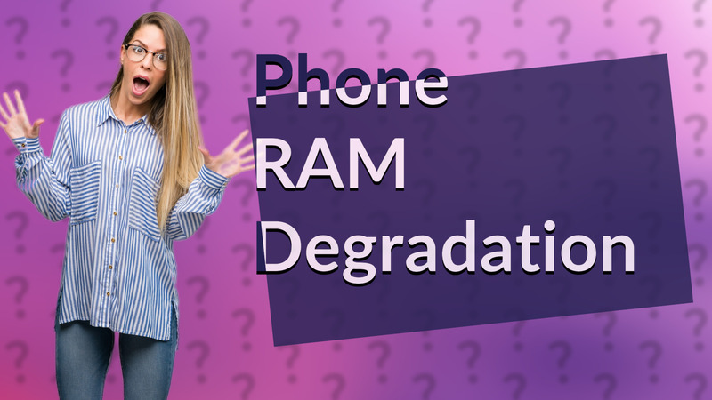 Phone RAM Degradation