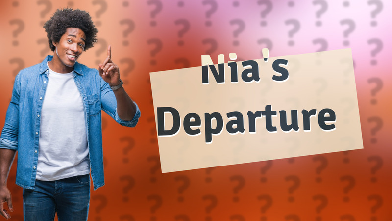 Nia's Departure