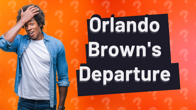 Orlando Brown's Departure