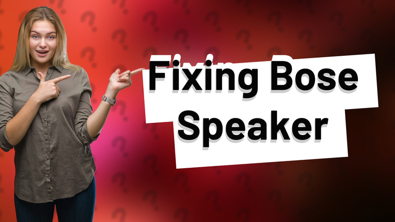 Fixing Bose Speaker