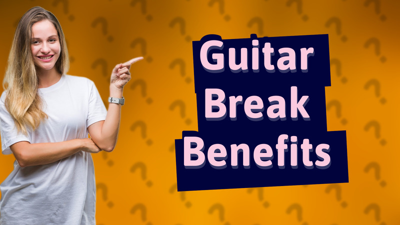 Guitar Break Benefits