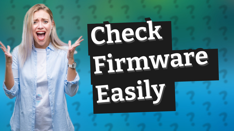 Check Firmware Easily