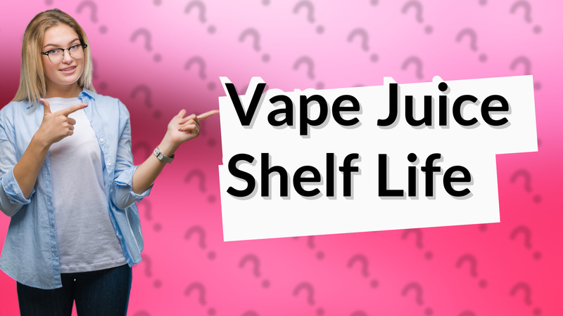 Vape Juice Shelf Life