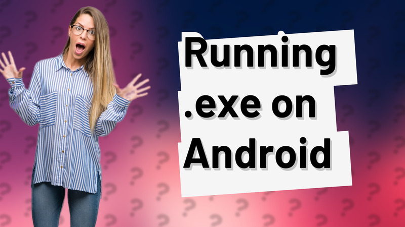 Running .exe on Android