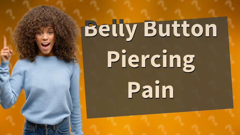 Belly Button Piercing Pain