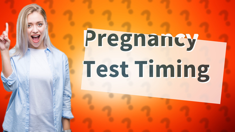 Pregnancy Test Timing