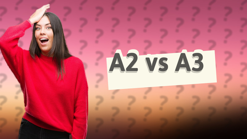 A2 vs A3