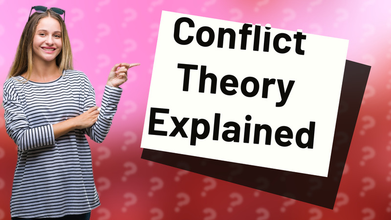 Conflict Theory Explained