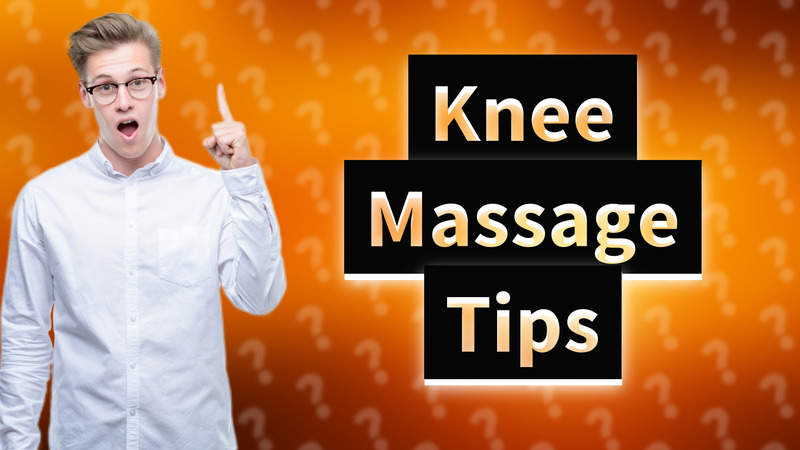 Knee Massage Tips