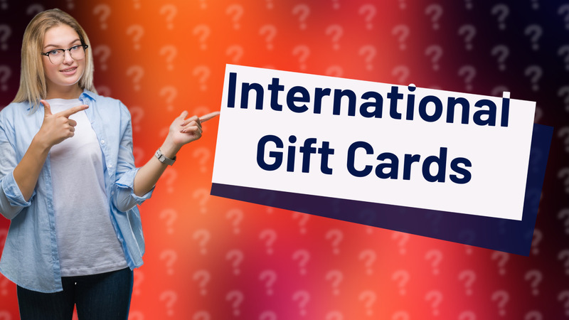 International Gift Cards