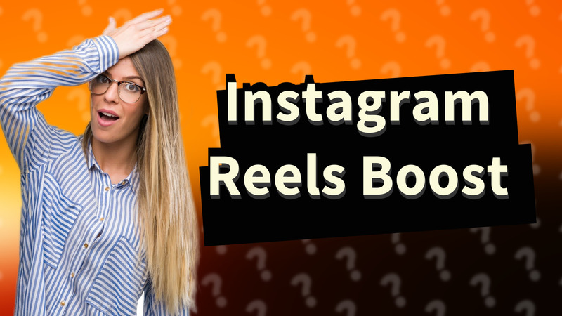 Instagram Reels Boost