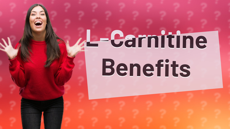 L-Carnitine Benefits