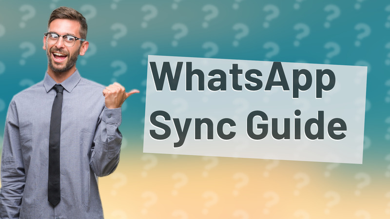WhatsApp Sync Guide