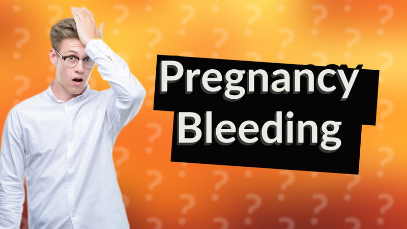 Pregnancy Bleeding