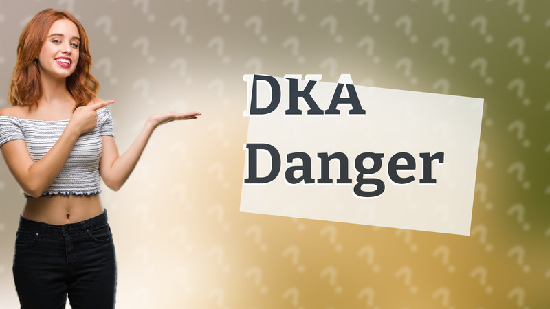 DKA Danger